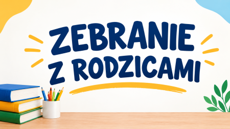 ZEBRANIE Z RODZICAMI