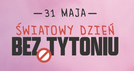 ŚWIATOWY DZIEŃ BEZ TYTONIU 