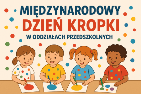 Międzynarodowy Dzień Kropki w oddziałach przedszkolnych